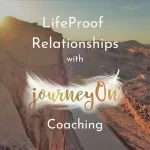 LifeProof Relationships with journeyOn Coaching